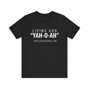 Living God "YAH-O-AH" Unisex Short Sleeve T-Shirt